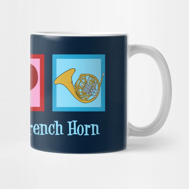 Peace Love French Horn by epiclovedesigns